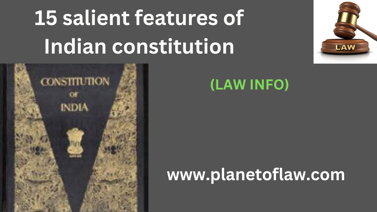 15 salient features of Indian constitution