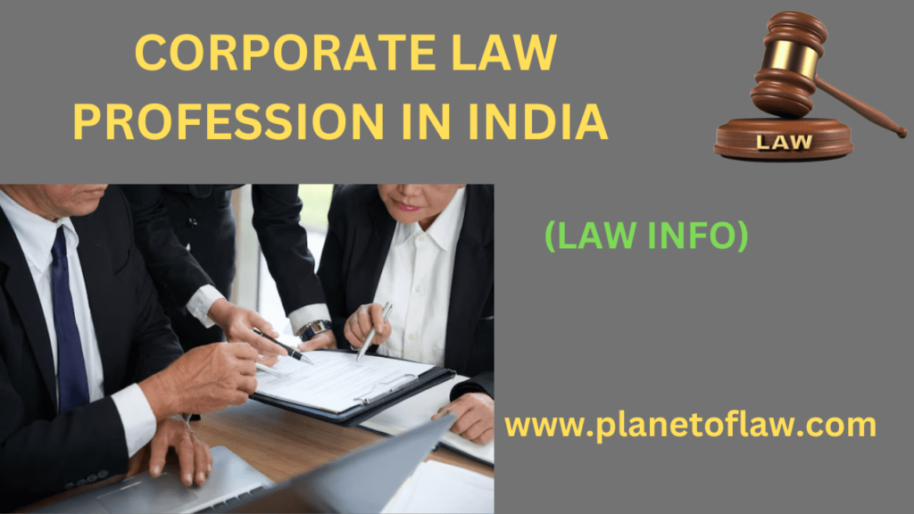corporate law profession is specialized profession in corporate industry. specialized education related to corporate laws.