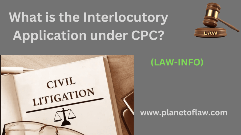 interlocutory application is legal request made during course of a lawsuit obtain a specific ruling or order from court.