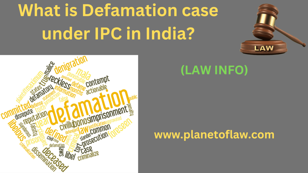 Defamation case under IPC in India governed in criminal law, providing legal framework for individuals to protect reputation.