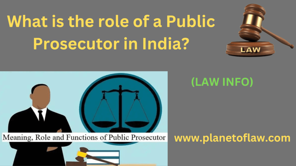 Public prosecutors in India play a vital role in criminal justice system, representing state or government in criminal cases