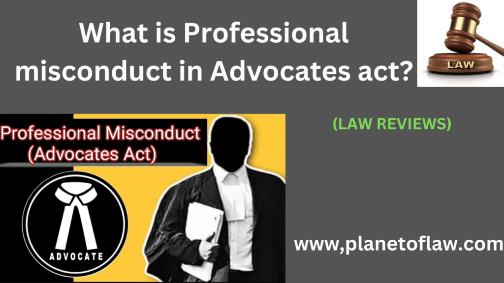 professional misconduct by advocates defined Sec-35 outlines various actions, behaviors considered professional misconduct.