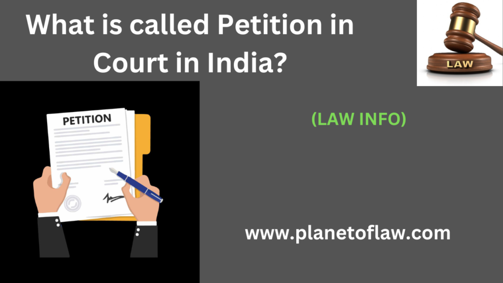 a petition filed in court is a formal written document that initiates legal proceedings & seeks relief or remedy from court.