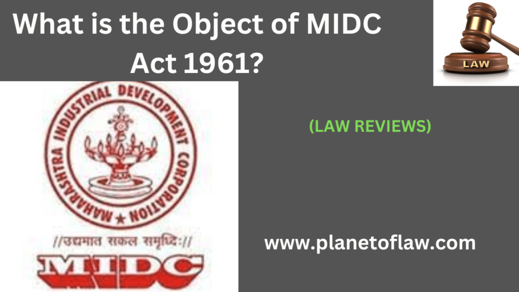 the MIDC Act of 1961 is a legislative framework, operation, regulation of industrial development in state of Maharashtra