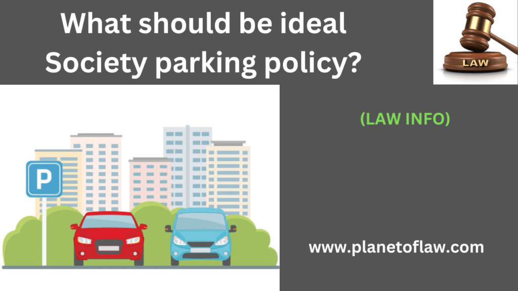 Society Parking disputes has become a critical aspect of urban living in India, especially within confines of housing society