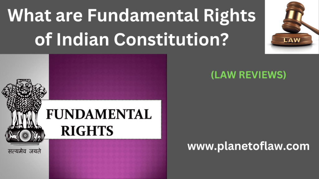 Fundamental Rights of Indian Constitution set of basic rights, freedoms guaranteed to citizens, Part III (Articles 12 to 35)