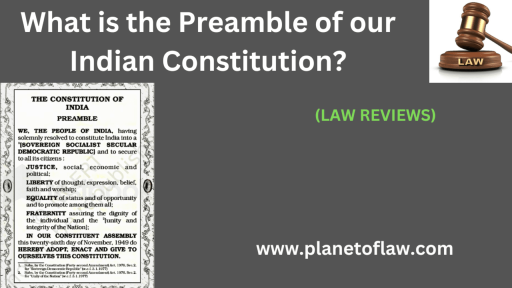The Preamble of the Indian Constitution supreme legal document of India, nation's governance, embodying its core values.