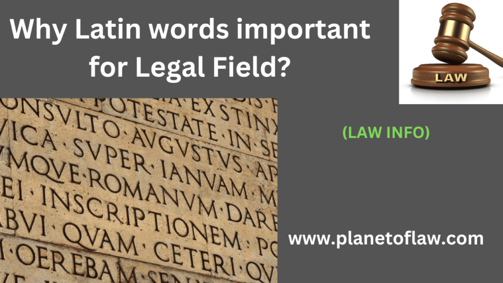 Latin words in legal field hallmark of legal language, contributing to formality, historical continuity of legal discourse.