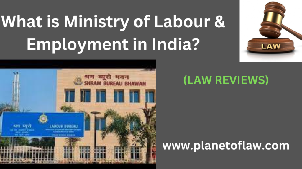 Ministry of Labour & Employment in India is a govt. dept. responsible for implementing policies related to labor- employment.