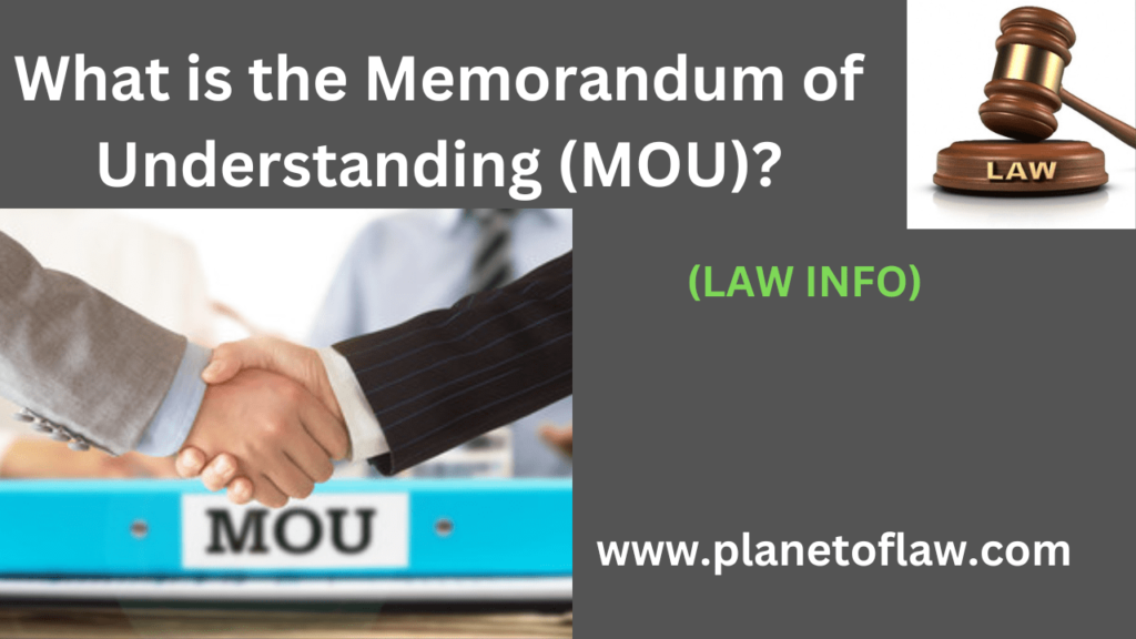 A Memorandum of Understanding (MOU) document embodies the initial agreement, intentions between two or more parties