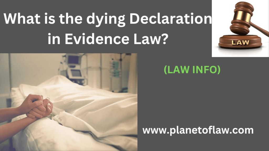 A dying declaration is statement made by person who believes they are about to die, regarding circumstances to their death.