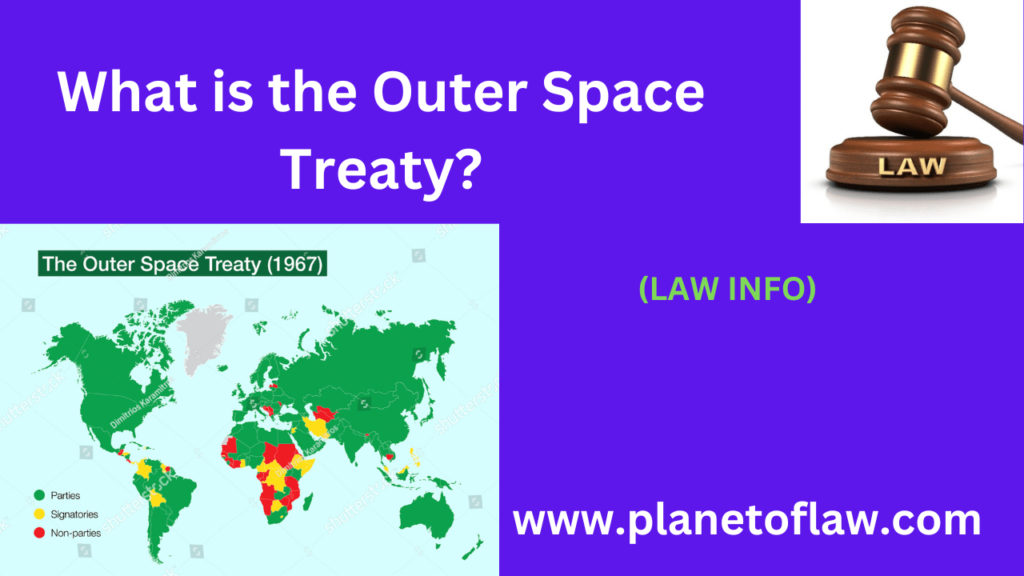 The Outer Space Treaty, international agreement governs peaceful use of outer space, prohibiting weapons of mass destruction.