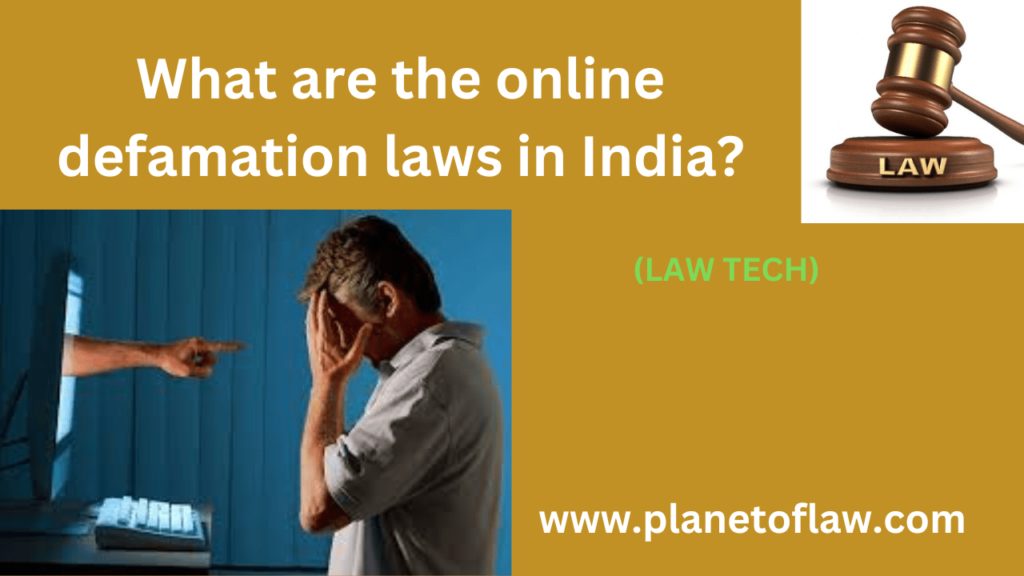 The Online defamation laws in India governed by IPC & IT Act, penalizing for false statements harming someone's reputation.
