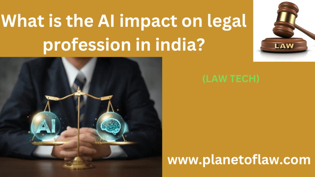 The AI impact on legal profession in india enhance efficiency, accuracy, while posing challenges in ethics, job displacement.